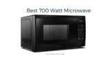 Best 700 Watt Microwave – Buyer’s Guide