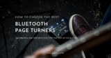Best Bluetooth Page Turners 2023