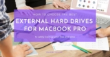 How to Choose The Best External Hard Drives for MacBook Pro