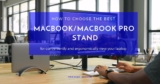 Best MacBook/MacBook Pro Stand