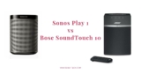Tiny but powerful: What you Need to know about Sonos Play 1 vs Bose SoundTouch 10 Speakers