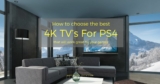The Best 4K TV’s For PS4 That Will Make Your Gamin Experience The Greatest – Best Buyer’s Guide