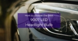 Best 9007 LED Headlight Bulb – Best Buyer’s Guide