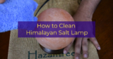 How to Clean Himalayan Salt Lamp